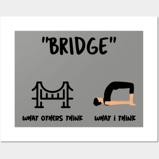 Are You Thinking What I'm Thinking? Bridge Yoga Pose Posters and Art